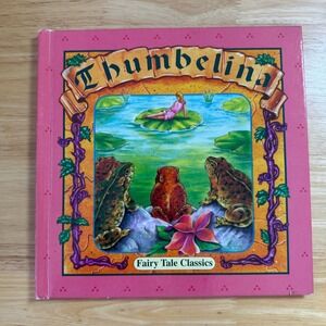 Thumbelina Fairy Tale Classics Childrens Book Retold by Diane Stortz Landoll
